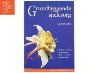 Grundlæggende sjælesorg af Gunnar Elstad (Bog)