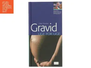 Gravid - uge for uge af Gitte Dencker (Bog)