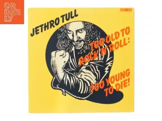 Jethro Tull - Too Old to Rock &#39;N&#39; Roll: Too Young to Die! vinyl album fra Jethro Tull