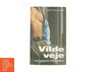 Vilde veje af Heidi Korsgaard (Bog)