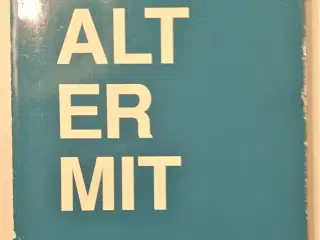 Alt er mit. Af Lisbet Knudsen