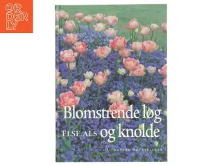 Blomstrende løg og knolde af Else Als (Bog)