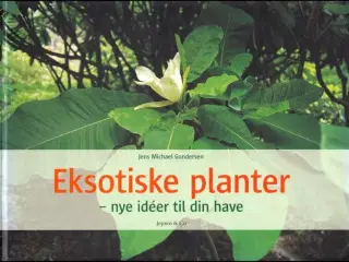 Eksotiske Planter - Nye idéer til din Have