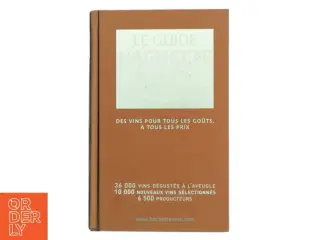 Le guide Hachette des vins 2009 af Hachette (Firme). (Bog)