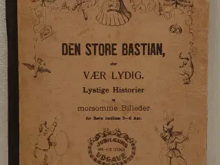 Hoffmann, Heinrich: Den store Bastian. Udg.ca 1935
