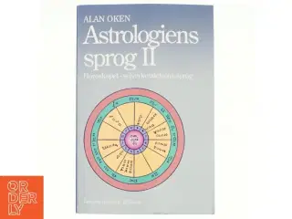Astrologiens sprog. Bind 2, Horoskopet - selverkendelsens værktøj af Alan Oken (Bog)