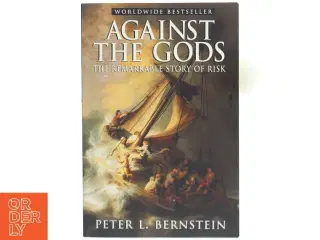 Against the Gods : the remarkable story of risk (Bog)