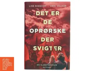 Det er de oprørske der svigter : roman af Lise Ringhof (Bog)