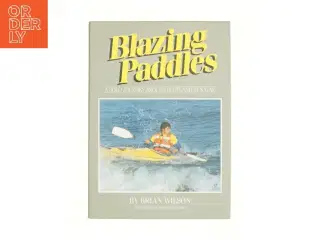 Blazing Paddles: Around Scotland by Kayak af WILSON, Brian (Bog)