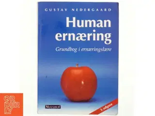 Human ernæring : grundbog i ernæringslære af Gustav Nedergaard (Bog)