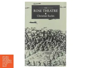 The Rose Theatre af Christine Eccles (Bog)