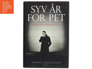 Syv år for PET : Jakob Scharfs tid af Morten Skjoldager (Bog)