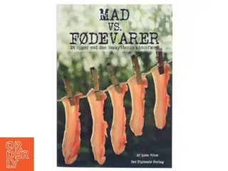 Mad vs. fødevarer : et opgør med den beskyttende atmosfære af Lone Vitus (Bog)