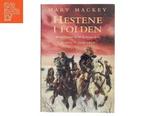Hestene i folden : roman af Mary Mackey (Bog)