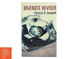 Brændte beviser : spændingsroman af Patricia D. Cornwell (Bog)