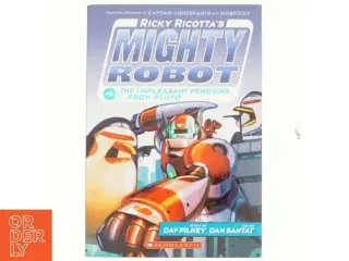 Ricky Ricotta&#39;s mighty robot vs. the unpleasant penguins from Pluto af Dav Pilkey (Bog)