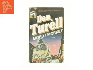 Mord i mørket : kriminalroman af Dan Tur&#232;ll (Bog)