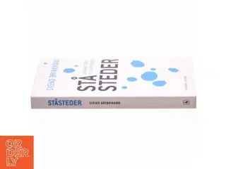 Ståsteder : 10 gamle ideer til en ny verden af Svend Brinkmann (Bog)