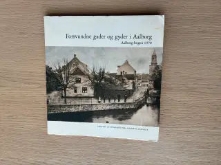 Forsvundne gader og gyder i Aalborg - Aalborg-boge