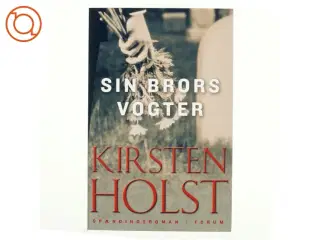 Sin brors vogter : spændingsroman af Kirsten Holst (f. 1936) (Bog)