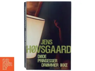Døde prinsesser drømmer ikke : kriminalroman af Jens Høvsgaard (Bog)
