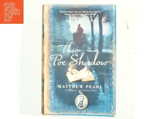 The Poe Shadow af Matthew Pearl (Bog)