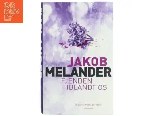 Fjenden iblandt os : kriminalroman af Jakob Melander (Bog)
