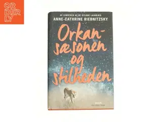 Orkansæsonen og stilheden af Anne-Cathrine Riebnitzsky (Bog)