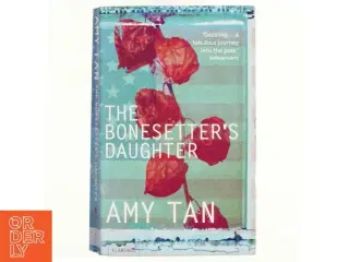 The bonesetter's daughter af Amy Tan (Bog)