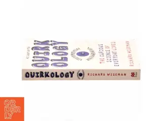 Quirkology : the curious science of everyday lives af Richard John Wiseman (1966-) (Bog)