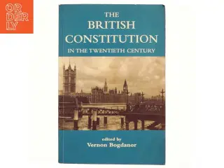 The British Constitution in the Twentieth Century af Vernon Bogdanor (Bog)