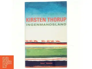 Ingenmandsland : roman af Kirsten Thorup (Bog)