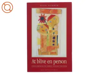 At blive en person : forældreskab og børns tidlige følelser af Dion B. Sommer (Bog)