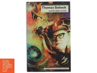 Thomas Sebeok and the Signs of Life af Susan Petrilli, Augusto Ponzio (Bog)