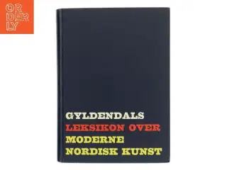 Gyldendals Leksikon Over Moderne Nordisk Kunst af <Bogens forfattere< (Bog)