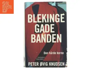 Blekingegadebanden. Bind 2, Den hårde kerne af Peter Øvig Knudsen (Bog)