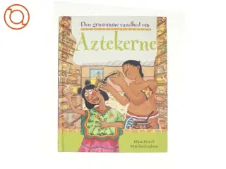 Den grusomme sandhed om aztekerne (Bog)