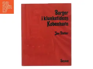 Borger i klunketidens København af Jan Møller (Bog)