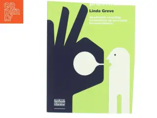 Den gode præsentation : fem skridt til metodisk forberedelse og større gennemslagskraft af Linda Greve (Bog)