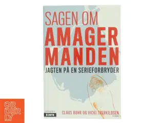 Sagen om Amagermanden : jagten på en serieforbryder af Claus Buhr (Bog)
