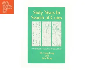 Sixty Years in Search of Cures af Dr. Fung Fung & John Fung (Bog)