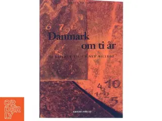 Danmark om ti år : ti brikker til et nyt billede af Torben Bo Jansen (f. 1942) (Bog)
