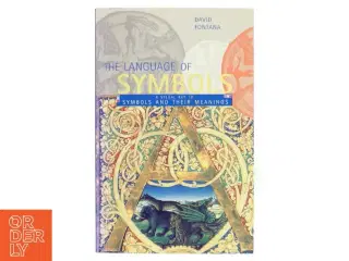 The Secret Language of Symbols af David Fontana (Bog)
