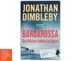 Barbarossa : da Hitler tabte krigen af Jonathan Dimbleby (f. 1944) (Bog)