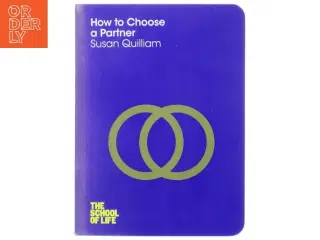How to Choose a Partner af Susan Quilliam, The School of Life (Bog)