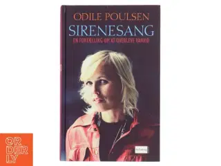 Sirenesang : en fortælling om at overleve vanvid af Odile Poulsen (f. 1967) (Bog)