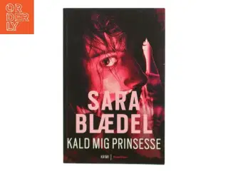 Kald mig prinsesse : krimi af Sara Blædel (Bog)