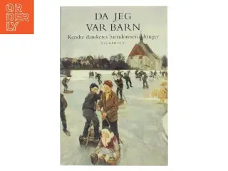 Da jeg var barn : kendte danskeres barndomserindringer af Ole Knudsen (f. 1959) (Bog)