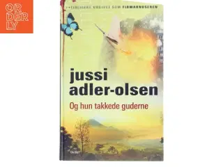 Og hun takkede guderne af Jussi Adler-Olsen (Bog)