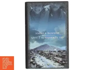 Født i skyggernes tid af Andrea Busfield (Bog)